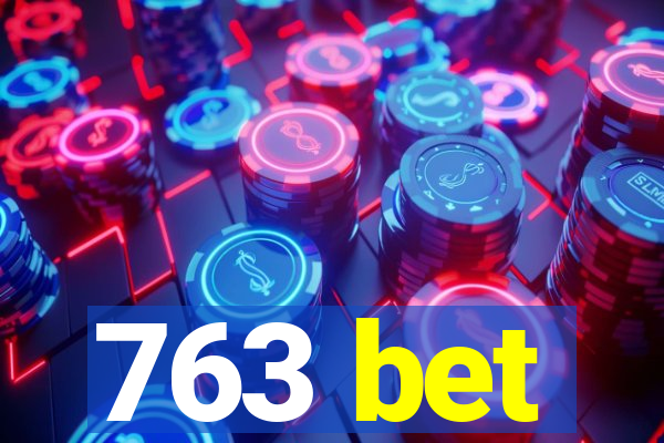 763 bet